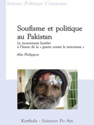 cover image of Soufisme et politique au Pakistan Le mouvement barelwi à l'heure de la guerre contre le terrorisme